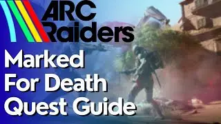 Marked for Death Quest Guide in ARC Raiders