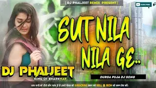 SUT NILA NILA GE DURGA PUJA DJ SONG [ EDM BASS MIX ] DJ PHALJEET