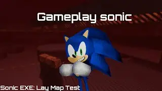 Sonic exe: lay map test (gameplay sonic)