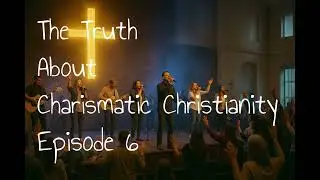 The Truth About Charismatic Christianity – Episode 6: Worship Culture and the Emotional Experience