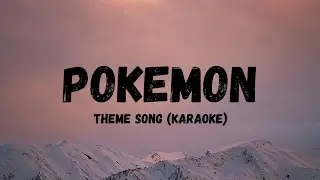 Pokemon Theme Song - Karaoke | Sing Along | LyricalLyfe 