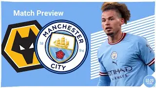 Akanji In CDM? Wolves vs Man City Match Preview | Premier League