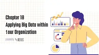 Chapter 18: Applying Big Data within Your Organization