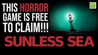 Survival Horror Game : SUNLESS SEA Is Free For Limited Time | Clueless Gamer