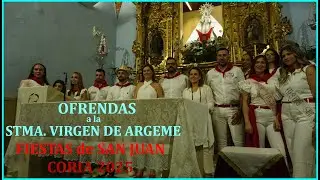 Ofrendas a las Stma. Virgen de Argeme. Fiestas de San Juan 2025. Por todas las personas implicadas.