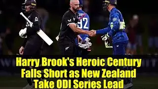 Harry Brook's Heroic Century Falls Short as New Zealand Take ODI Series Lead