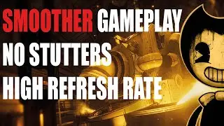 Fix Bendy And The Ink Machine Camera Stutter Low Refresh Rate Feel
