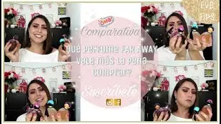 COMPARATIVA PERFUMES FAR AWAY DE AVON /EVE TIPS