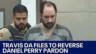 Travis County DA wants to reverse Daniel Perry governor pardon | FOX 7 Austin