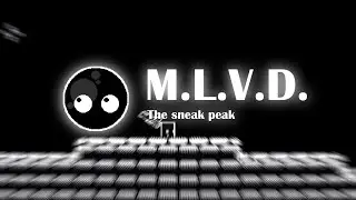 M.L.V.D.  Sneak peak