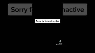 I was inactive (look in desc for reason)