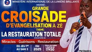 🔥 Jour-1 CROISADE D'&Eacute;VANG&Eacute;LISATION &Agrave; ZE  (SEDJE DENOU)🔥|| PST. DAVID DAOUDOU 01/05/25 ||
