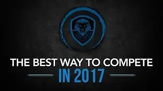 The Best Way to Compete in 2017