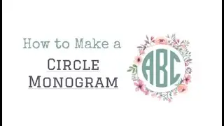How to make a circle monogram