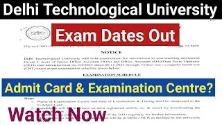 📢Delhi Technological University Recruitment 2025 Exam Dates Out 🔥