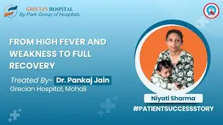 From high Fever to Full Recovery | Pediatric Success Story | Dr. Pankaj Jain | Park Hospital