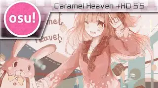 [osu!] Caramel Heaven +HD SS