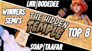 The Hidden Temple - LNR | Bodedee (April) Vs.SOAP | Tafaar (PTM) - Winners Semis - NASB