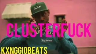 CLUSTERFUCK X TYLER THE CREATOR TYPE BEAT (Prod By KxngGioBeats)