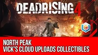 Dead Rising 4 - Vick's Cloud Uploads Collectibles Locations Guide - North Peak