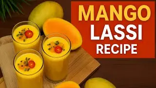 Mango lassi | A Classic and refreshing drink straight from India | Aam recipes | मैंगो लस्सी | Dahi