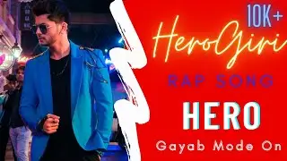 Hero Giri RAP Song VERSION 1 | HERO Gayab Mode On