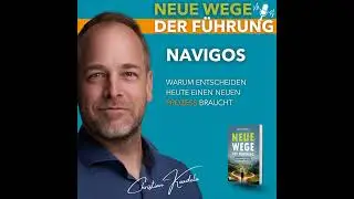 #82 - NAVIGOS: Warum Entscheiden heute einen neuen Prozess braucht