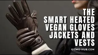 QUANTA VICI : THE SMART HEATED VEGAN GLOVES, JACKETS, AND VESTS | Kickstarter | Gizmo-Hub.com