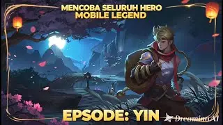 Mencoba Seluruh Hero MLBB -  EDISI FIGHTER (YIN MLBB)