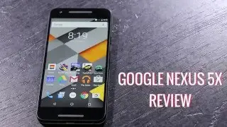 Google Nexus 5X Review: A Classic Gets a Spec Boost!