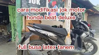 Cara modifikasi jok motor honda beat deluxe full busa latex tanem full mbtech Camaro
