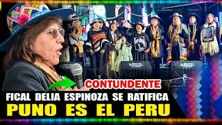 🚨 DUELA A QUIEN LE DUELA: PUNO ES EL PERÚ | DELIA ESPINOZA SE RATIFICA