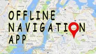 OFFLINE NAVIGATION APP