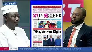 TVC Newspaper Review: Gen. Musa: How Coup Attempt Was Foiled At Planning Stage +Wike Workers Dig In
