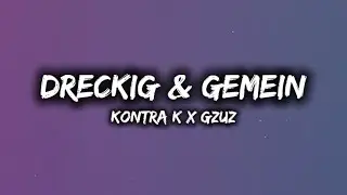 Kontra K x Gzuz - Dreckig & Gemein [LYRICS]