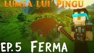 Minecraft | Lumea lu' Pingu | Episodul 5 | AM FACUT FERMA #minecraft #minecraftromania #minecraftro