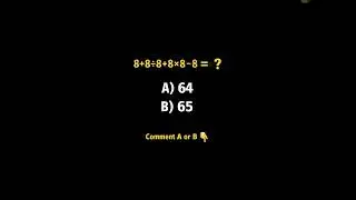 8 + 8 &divide; 8 + 8 &times; 8 &ndash; 8 = ? 😱 | Most People Get It Wrong#viral #shorts #mathspuzzle