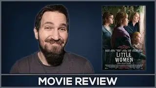 Little Women - Movie Review - (No Spoilers)