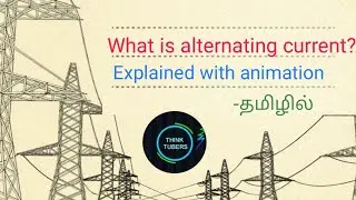 What is Alternating Current | Animation | Explained in Tamil with English subtitles |