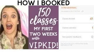 150 CLASSES BOOKED ⎮First Two Weeks With VIPKID