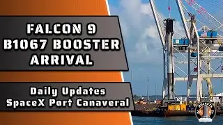 Falcon 9 B1067 Arrives At Port Canaveral After CRS-22