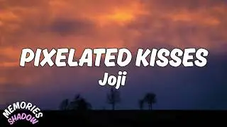 Joji - PIXELATED KISSES (Lyrics)