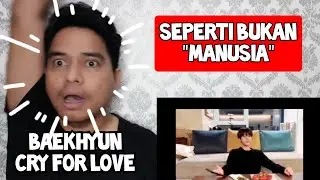 [KUPAS] LUAR BIASA ! | BAEKHYUN EXO - CRY FOR LOVE | Reaction