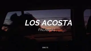 LOS ACOSTA- PALABRAS-(LETRA)