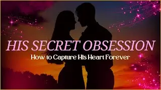 His Secret Obsession | Discover the Hero Instinct: Transform Your Relationship Today! #relationships