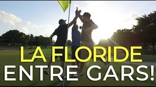 Que fait-on en Floride ENTRE GARS?