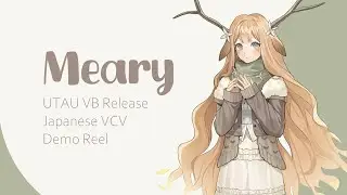 【Meary】 DEMO REEL 【UTAU VB RELEASE】