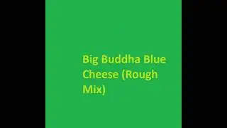 Hemenis - 20. Big Buddha Blue Cheese (Rough Mix)