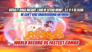 Hutao ft Ayaka Oneshot 1.94M HP Setekh Wenut 3.5 Floor 12-3 - World Record 9s Fastest Combo