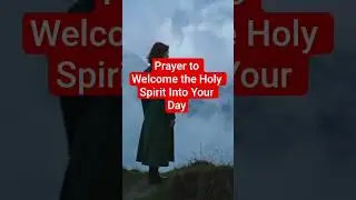 Prayer to Welcome the Holy Spirit Into Your Day#HolySpirit #MorningPrayer #dailypray